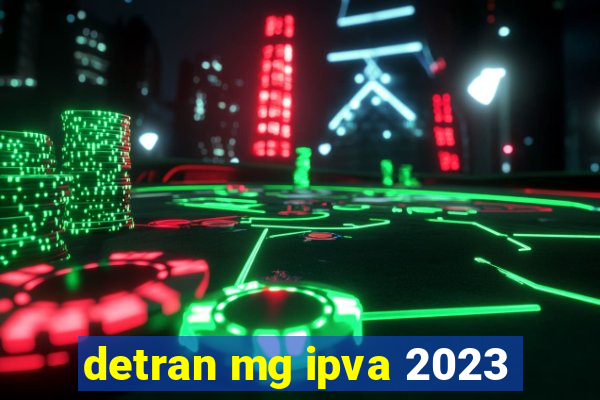 detran mg ipva 2023